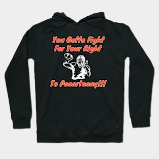 You Gotta Fight For Your Right To Partaaay !!! Hoodie